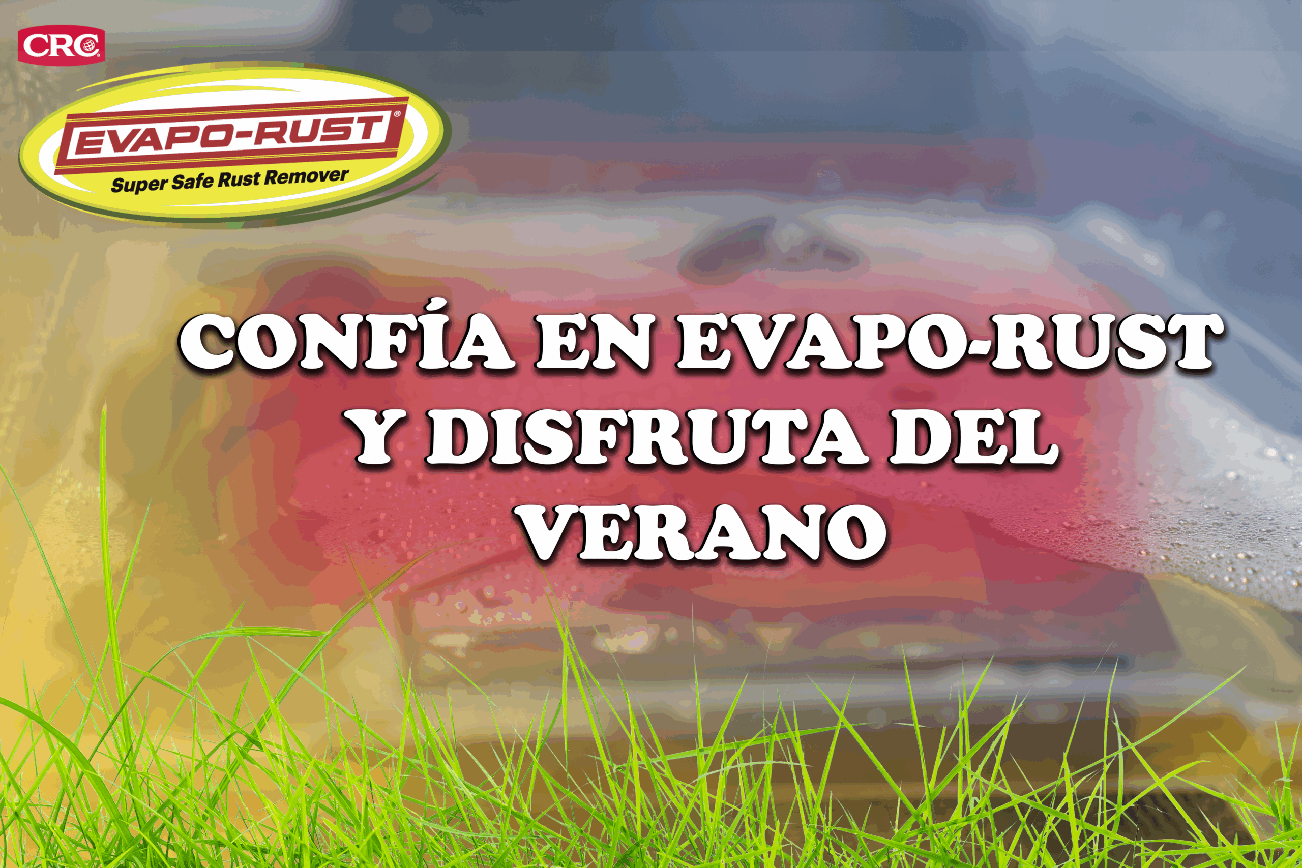 Elimina el óxido con Evapo-Rust y disfruta del verano sin preocupaciones