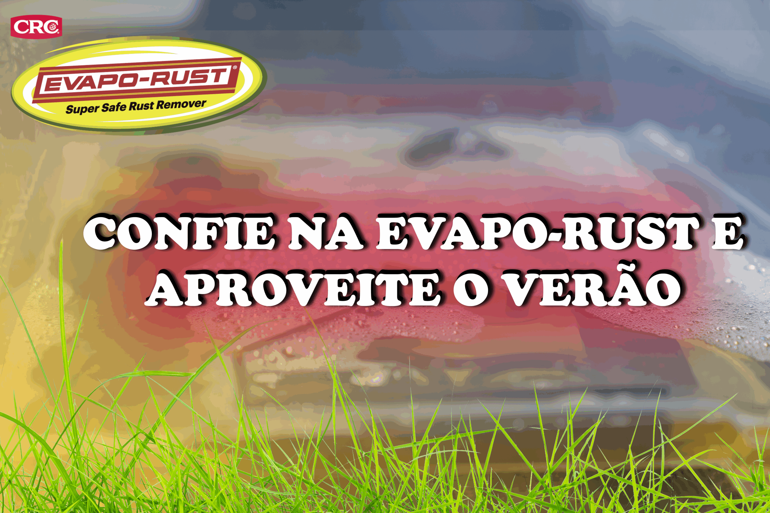 Elimine o óxido com Evapo-Rust e aproveite o verão sem preocupações